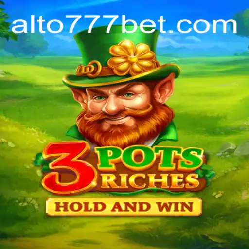 Descubra a emoção do jogo 3potsRiches no Alto777.com